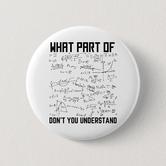 Badge Rond 5 Cm Quelle partie de Don't you Understanding (Devant)