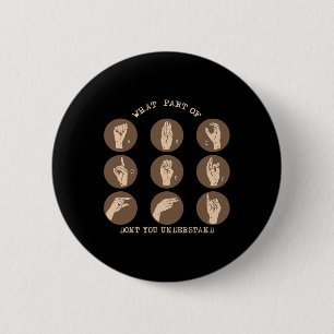Badge Rond 5 Cm Quelle partie de ne pas comprendre la langue des s