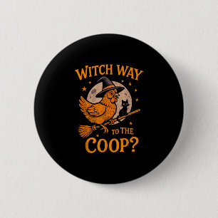 Badge Rond 5 Cm Quelle sorcière va au poulailler drôle Halloween p