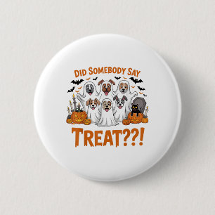 Badge Rond 5 Cm Quelqu'Un A Dit Traiter Les Chiens Fantômes Hallow