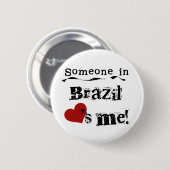 Badge Rond 5 Cm Quelqu'un au Brésil m'aime (Devant & derrière)