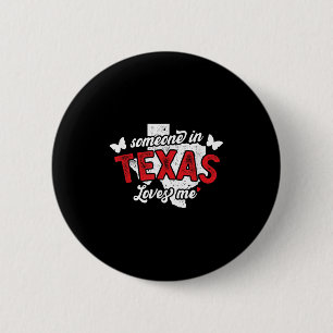 Badge Rond 5 Cm Quelqu'Un Au Texas M'Aime Pour La Relati De Longue