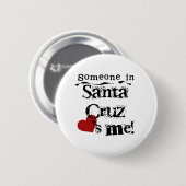 Badge Rond 5 Cm Quelqu'un dans Santa Cruz (Devant & derrière)