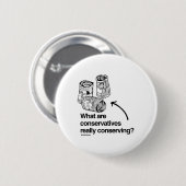 BADGE ROND 5 CM QUELS SONT LES CONSERVATEURS VRAIMENT CONSERVANTS (Devant & derrière)