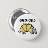Badge Rond 5 Cm Quesa-Dillo Funny Quesadilla Pun (Devant & derrière)