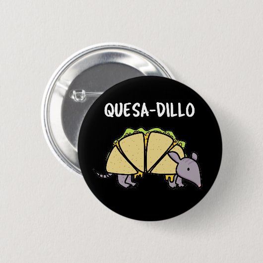 Badge Rond 5 Cm Quesa-Dillo Funny Quesadilla Pun Dark BG (Devant & derrière)