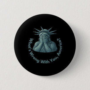 Badge Rond 5 Cm Qu'est-ce qui ne va pas avec vous Wtf America Anti