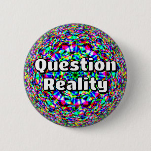 Badge Rond 5 Cm Question Réalité (vous pouvez modifier les mots)