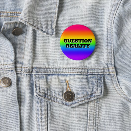 Badge Rond 5 Cm QUESTION RÉALITÉ ( vous pouvez modifier les mots ) (En situation)