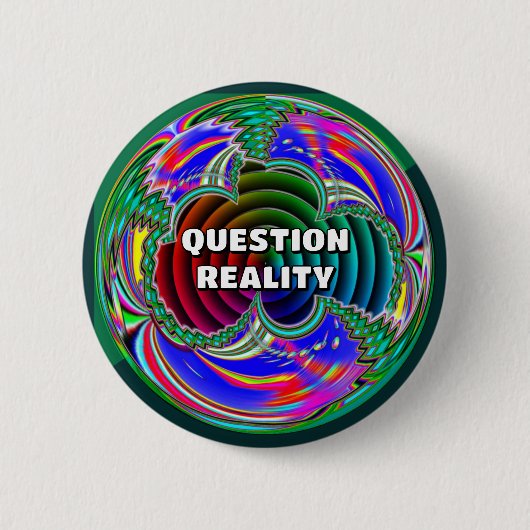 Badge Rond 5 Cm Question Réalité (vous pouvez modifier les mots) (Devant)