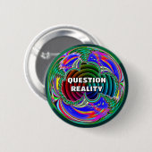Badge Rond 5 Cm Question Réalité (vous pouvez modifier les mots) (Devant & derrière)
