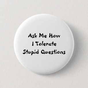 Badge Rond 5 Cm Questions stupides