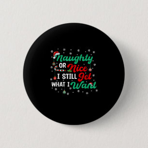 Badge Rond 5 Cm Qu'être sage ou vilain Quoi qu'il en soit tout pou