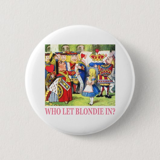 Badge Rond 5 Cm Qui A Laissé Blondie entrer ? (Devant)