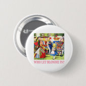 Badge Rond 5 Cm Qui A Laissé Blondie entrer ? (Devant & derrière)