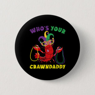 Badge Rond 5 Cm Qui est votre Crawdaddy écrevisse cadeau drôle de