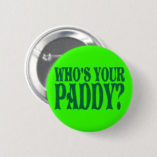 Badge Rond 5 Cm Qui est votre paddy