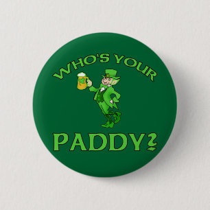 Badge Rond 5 Cm Qui est votre paddy ? Humour de Jour de la Saint