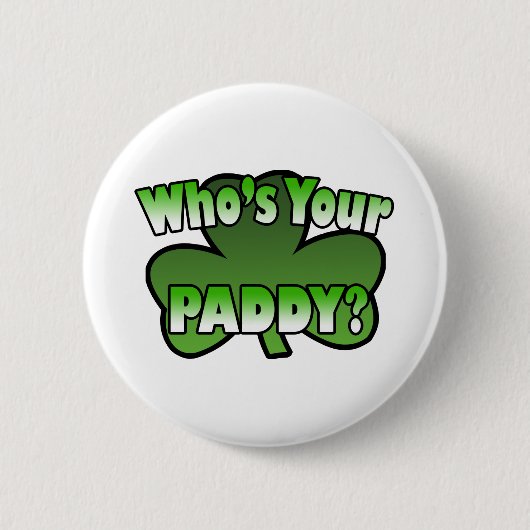 Badge Rond 5 Cm Qui est vous bouton de paddy (Devant)
