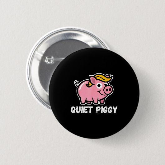 Badge Rond 5 Cm Quiet Ggy Snarky Litical G Joke Design (Devant & derrière)