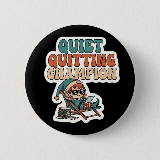 Badge Rond 5 Cm Quiet Quitting Champion Funny Elf Office Humor (Devant)