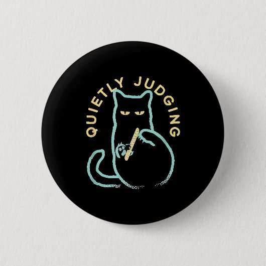 Badge Rond 5 Cm Quietly Judging Funny Novelty Cat Lover Cat Owner  (Devant)