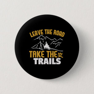 Badge Rond 5 Cm Quittez la route, prenez les sentiers, randonnée e