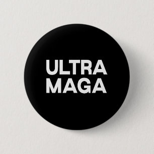 Badge Rond 5 Cm Quote de plaisir Ultra Maga