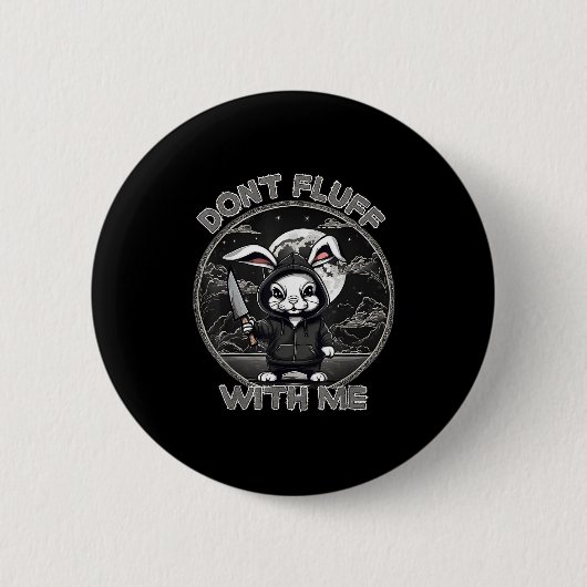 Badge Rond 5 Cm Rabbit Pun Don´t Fluff With Me Evil Bunny Costume  (Devant)