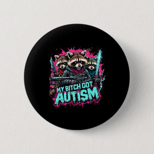 Badge Rond 5 Cm Raccoon mème My got Autism drôle Sensibilisation s