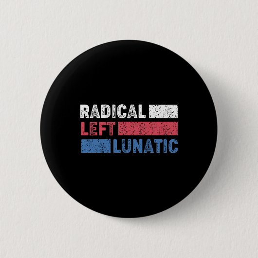 Badge Rond 5 Cm Radical Left Lunatic Anti Trump Funny Democrat (Devant)