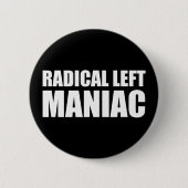 Badge Rond 5 Cm Radical Left Maniac Funny Anti-Trump (Devant)