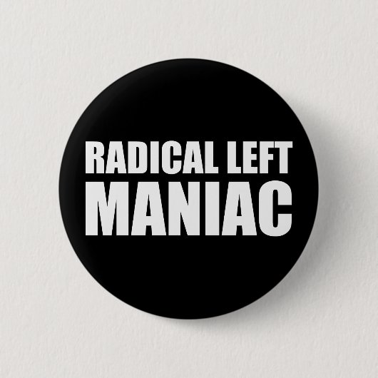 Badge Rond 5 Cm Radical Left Maniac Funny Anti-Trump (Devant)