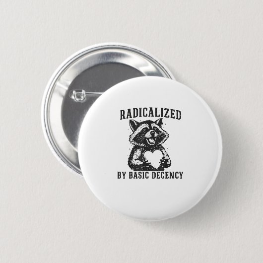 Badge Rond 5 Cm Radicalized By Basic Decency Resistance Funny Racc (Devant & derrière)