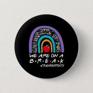 Badge Rond 5 Cm Rainbow Nous Sommes En Pause Professeur Hors Servi