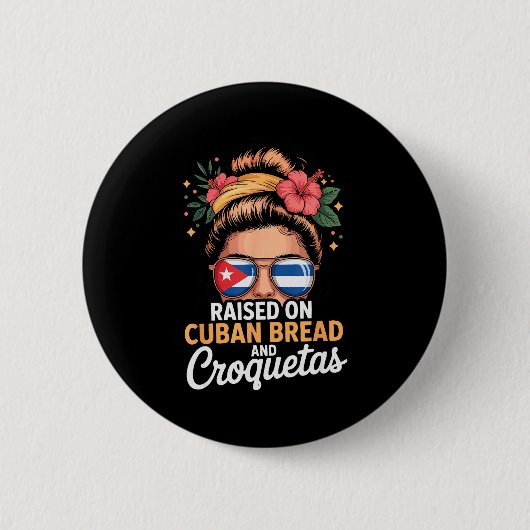 Badge Rond 5 Cm Raised On Cuban Bread And Croquetas Messy Bun Cuba (Devant)