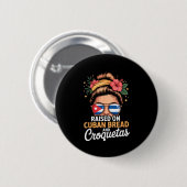Badge Rond 5 Cm Raised On Cuban Bread And Croquetas Messy Bun Cuba (Devant & derrière)