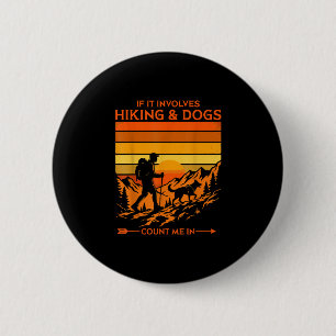 Badge Rond 5 Cm Randonnée & chiens comptez sur moi randonneur au c