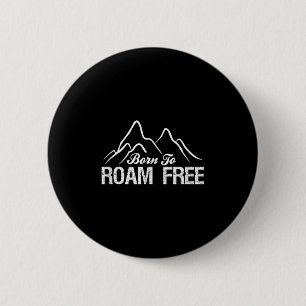 Badge Rond 5 Cm Randonnée De Montagne Né À Roam Gratuit