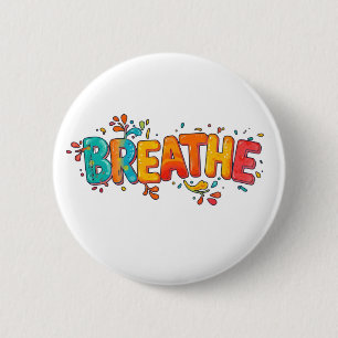 Badge Rond 5 Cm Rappel de motivation respiratoire coloré positif