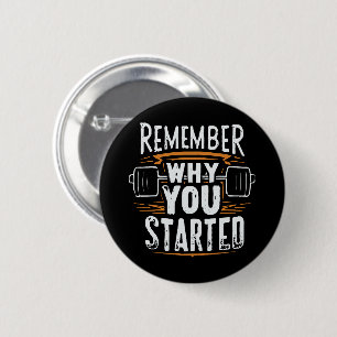 Badge Rond 5 Cm Rappelez-vous pourquoi vous avez commencé