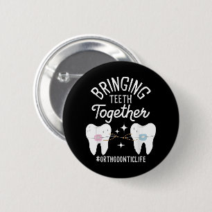 Badge Rond 5 Cm Rapprocher les dents - Orthodontiste 