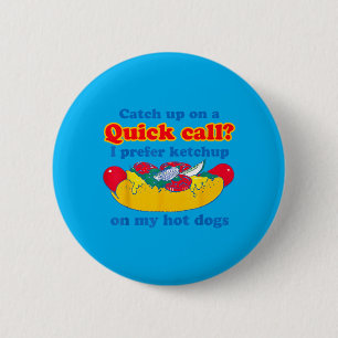 Badge Rond 5 Cm Rattraper Lors D'un Appel Rapide Je Préfère Chup S