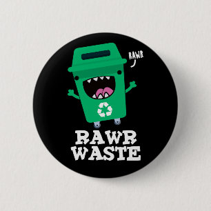 Badge Rond 5 Cm Rawer Déchets Drôle Drôle Poubelle Jeu Basse BG