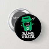 Badge Rond 5 Cm Rawer Déchets Drôle Drôle Poubelle Jeu Basse BG (Devant & derrière)