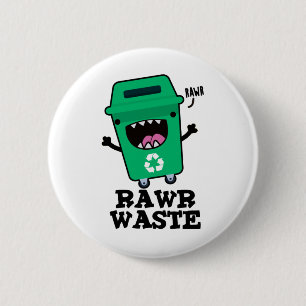 Badge Rond 5 Cm Rawer Déchets Drôle Garbage Pun