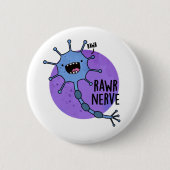 Badge Rond 5 Cm Rawr Nerve Funny Neuron Nerve Pun (Devant)