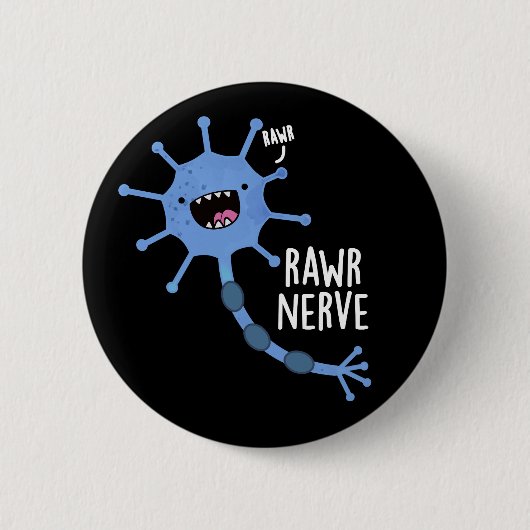 Badge Rond 5 Cm Rawr Nerve Funny Neuron Nerve Pun Dark BG (Devant)