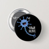 Badge Rond 5 Cm Rawr Nerve Funny Neuron Nerve Pun Dark BG (Devant & derrière)