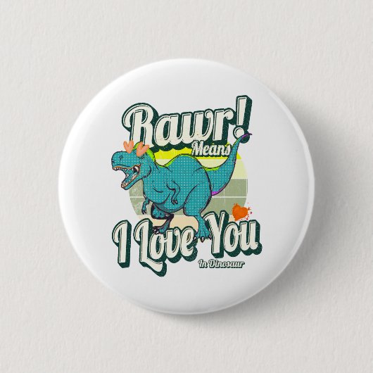 Badge Rond 5 Cm rawr ! signifie que je t'aime en dinosaure (Devant)